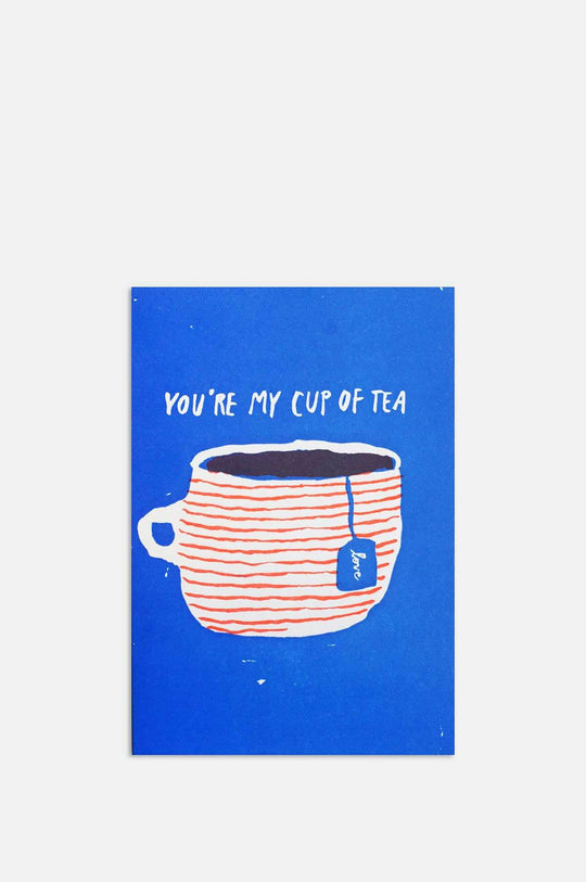 You're My Cup Of Tea Card
