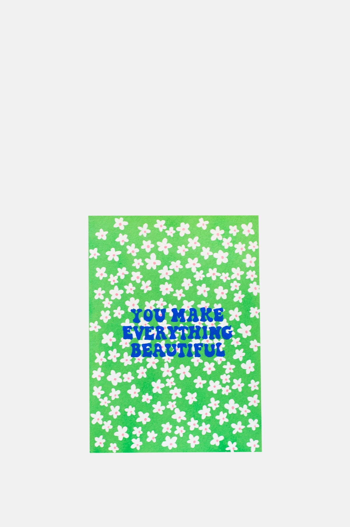 Alphabet Studios You Make Everything Beautiful Card.