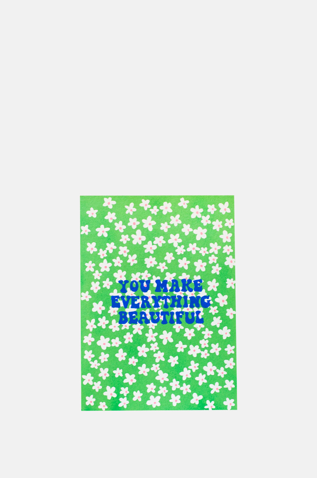 Alphabet Studios You Make Everything Beautiful Card.