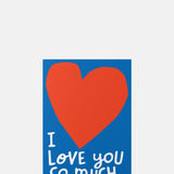 Graphic Factory I Love You So Much Greetings Card.