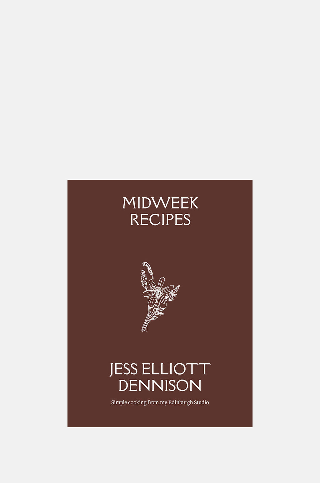 Jess Elliott Dennison Midweek Recipes.