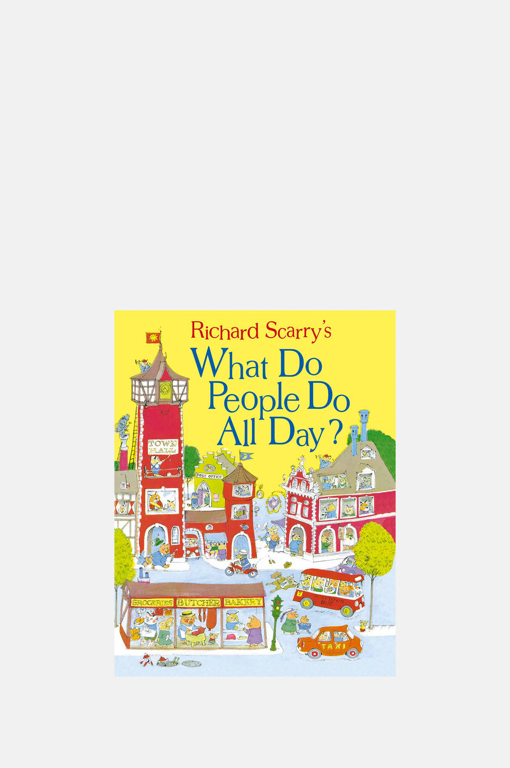 Richard Scarrys What Do People Do All Day